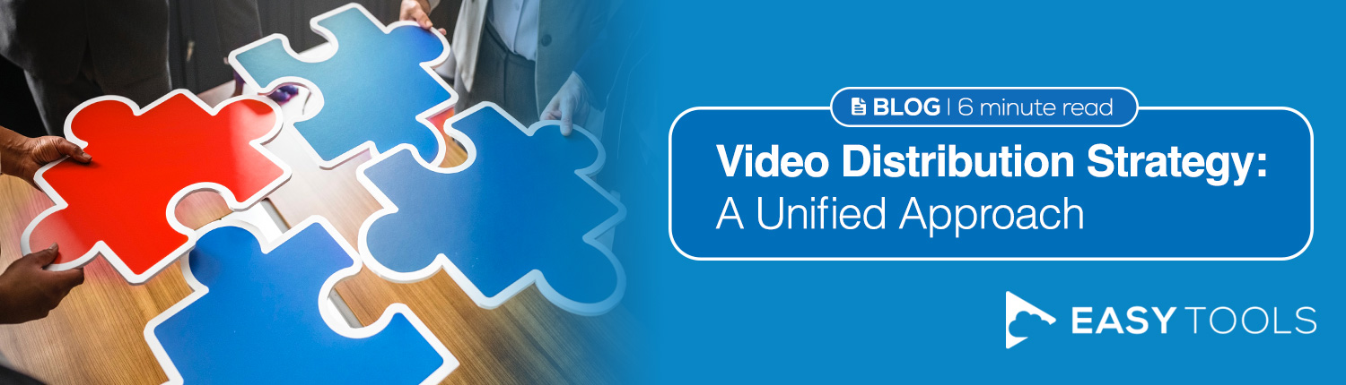 Bann-ET-1500x430-BLOG-Template01 Video Distribution Strategy